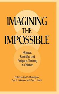 Cover image for Imagining the Impossible: Magical, Scientific, and Religious Thinking in Children