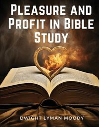 Cover image for Pleasure and Profit in Bible Study