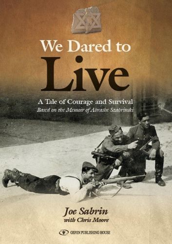 Cover image for We Dared to Live: A Tale of Courage & Survival