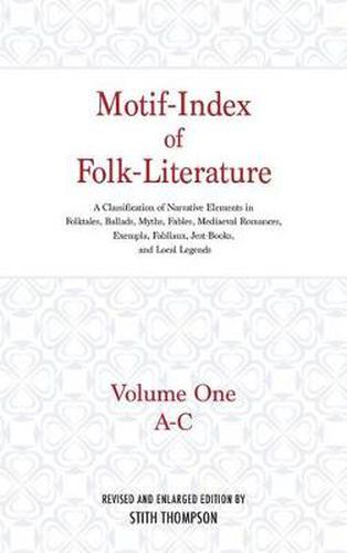 Cover image for Motif-Index of Folk-Literature, Volume 1: A Classification of Narrative Elements in Folk Tales, Ballads, Myths, Fables, Mediaeval Romances, Exempla, Fabliaux, Jest-Books, and Local Legends