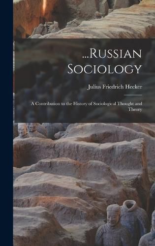 Cover image for ...Russian Sociology; a Contribution to the History of Sociological Thought and Theory