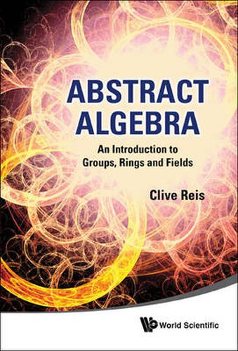 Cover image for Abstract Algebra: An Introduction To Groups, Rings And Fields