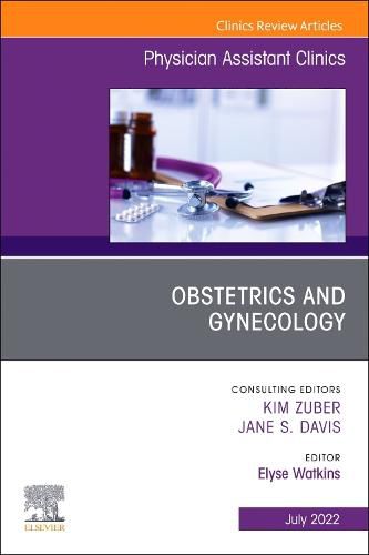 Cover image for Obstetrics and Gynecology, An Issue of Physician Assistant Clinics: Volume 7-3