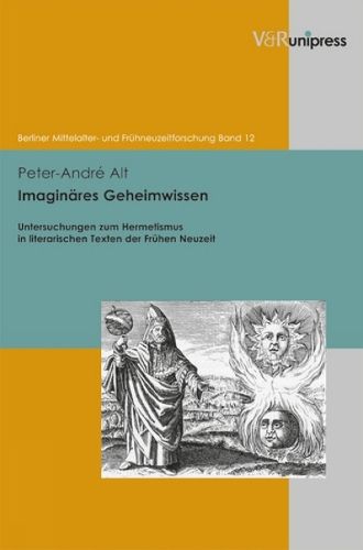 Imaginares Geheimwissen: Untersuchungen zum Hermetismus in literarischen Texten der Fruhen Neuzeit