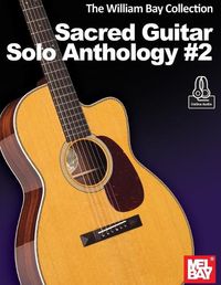 Cover image for The William Bay Collection - Sacred Guitar Solo Anthology #2