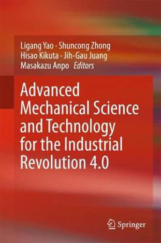 Cover image for Advanced Mechanical Science and Technology for the Industrial Revolution 4.0