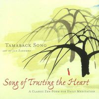 Cover image for Song of Trusting the Heart: A Classic Zen Poem for Daily Meditation