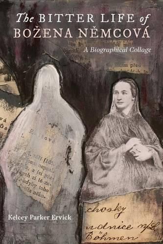 Cover image for The Bitter Life of Bozena Nemcova: A Biographical Collage
