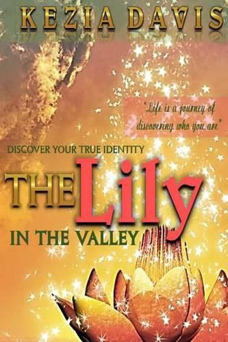 Cover image for The Lily in the Valley: Discover Your True Identity