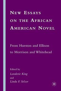 Cover image for New Essays on the African American Novel: From Hurston and Ellison to Morrison and Whitehead