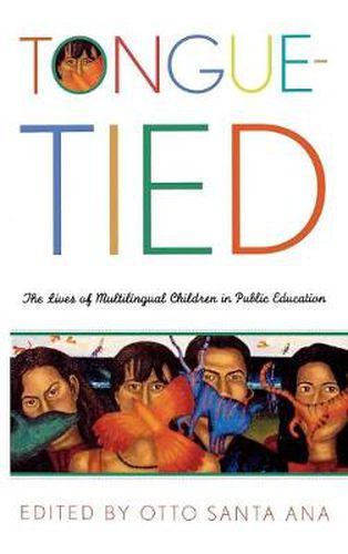 Cover image for Tongue-Tied: The Lives of Multilingual Children in Public Education