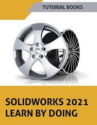 Cover image for SOLIDWORKS 2021 Learn by doing: Colored