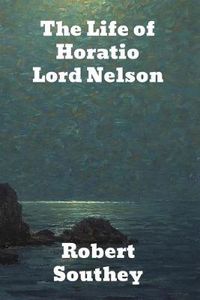 Cover image for The Life of Horatio Lord Nelson