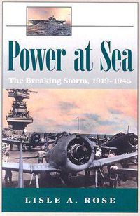 Cover image for Power at Sea v. 2; Breaking Storm, 1919-1945