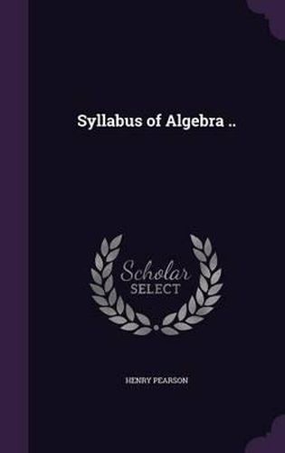 Cover image for Syllabus of Algebra ..