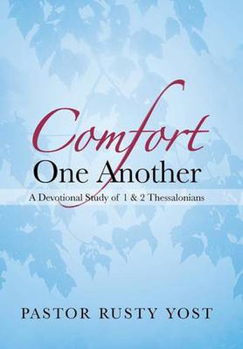 Cover image for Comfort One Another: A Devotional Study of 1 & 2 Thessalonians