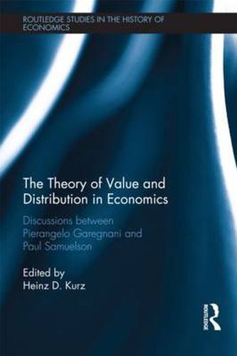 Cover image for The Theory of Value and Distribution in Economics: Discussions between Pierangelo Garegnani and Paul Samuelson