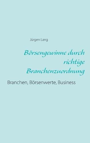 Cover image for Boersengewinne durch richtige Branchenzuordnung: Branchen, Boersenwerte, Business