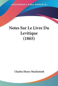 Cover image for Notes Sur Le Livre Du Levitique (1865)