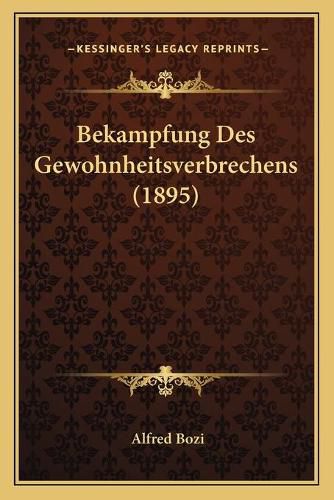 Cover image for Bekampfung Des Gewohnheitsverbrechens (1895)