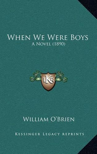 Cover image for When We Were Boys: A Novel (1890)