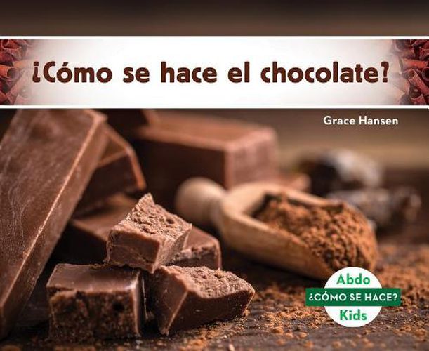 Cover image for CoMo Se Hace El Chocolate?/ How is Chocolate Made?