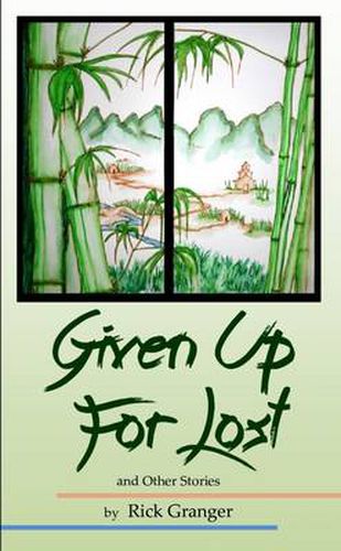 Cover image for Given Up For Lost And Other Stories