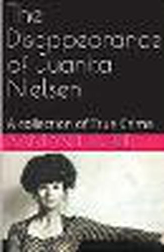 The Disappearance of Juanita Nielsen A Collection of True Crime