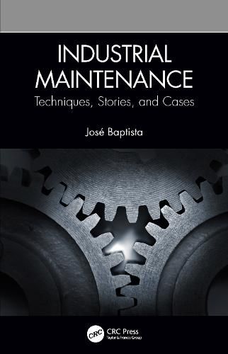 Cover image for Industrial Maintenance: Techniques, Stories, and Cases