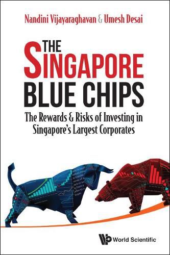 Cover image for Singapore Blue Chips, The: The Rewards & Risks Of Investing In Singapore's Largest Corporates