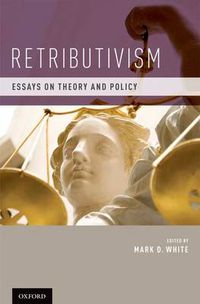 Cover image for Retributivism: Essays on Theory and Policy