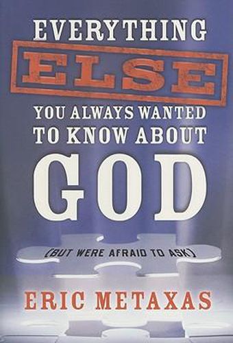 Everything Else You Always Wanted to Know about God (But Were Afraid to Ask)