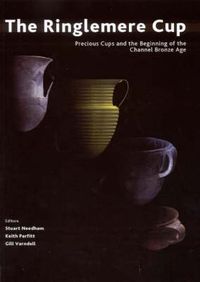 Cover image for The Ringlemere Cup: Precious Cups and the Beginning of the Channel Bronze Age