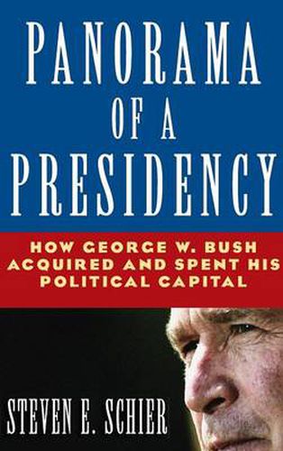 Cover image for Panorama of a Presidency: How George W. Bush Acquired and Spent His Political Capital