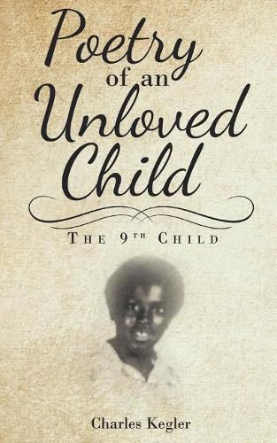 Cover image for Poetry of an Unloved Child: The 9th Child