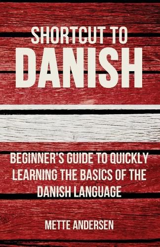 Cover image for Shortcut to Danish: Beginner's Guide to Quickly Learning the Basics of the Danish Language