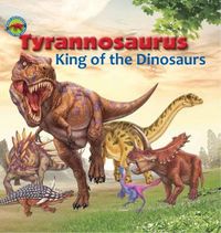 Cover image for Tyrannosaurus, King of the Dinosaurs