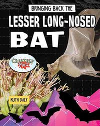 Cover image for Bringing Back the Lesser Long-Nosed Bat