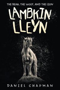 Cover image for Lambkin Lleyn: The Bear, the Wolf, and the Lion