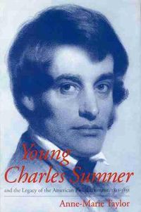 Cover image for Young Charles Sumner and the Legacy of the American Enlightenment, 1811-1851