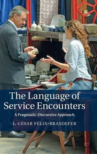 Cover image for The Language of Service Encounters: A Pragmatic-Discursive Approach