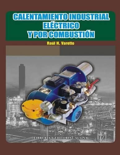 Cover image for Calentamiento industrial electrico y por combustion