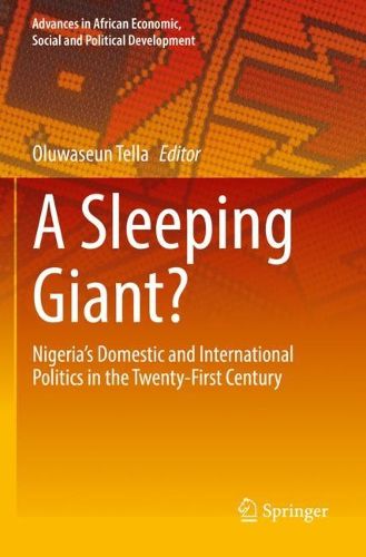 Cover image for A Sleeping Giant?: Nigeria's Domestic and International Politics in the Twenty-First Century