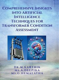 Cover image for Comprehensive Insights into Artificial Intelligence Techniques for Transformer Condition Assessment