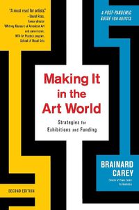 Cover image for Making It in the Art World: Strategies for Exhibitions and Funding