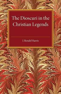 Cover image for The Dioscuri in the Christian Legends