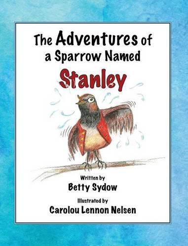 Cover image for The Adventures of a Sparrow Named Stanley