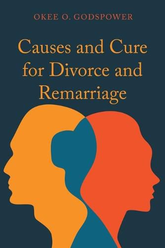 Cover image for Causes and Cure for Divorce and Remarriage