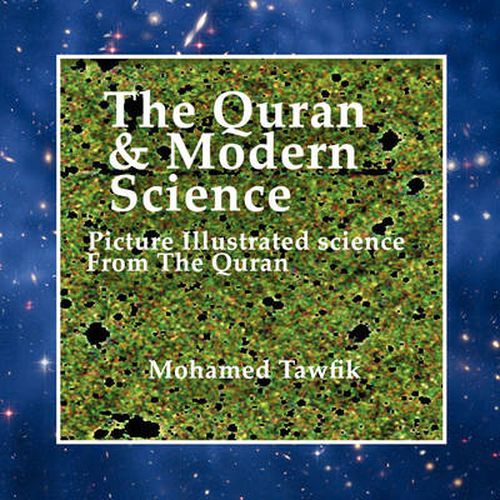 Cover image for The Quran & Modern Science: Picture Illustrated Science from the Quran