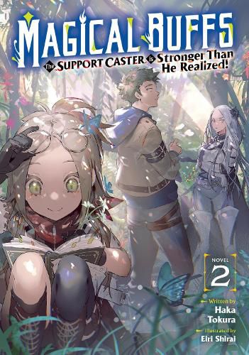 Cover image for Magical Buffs: The Support Caster is Stronger Than He Realized! (Light Novel) Vol. 2